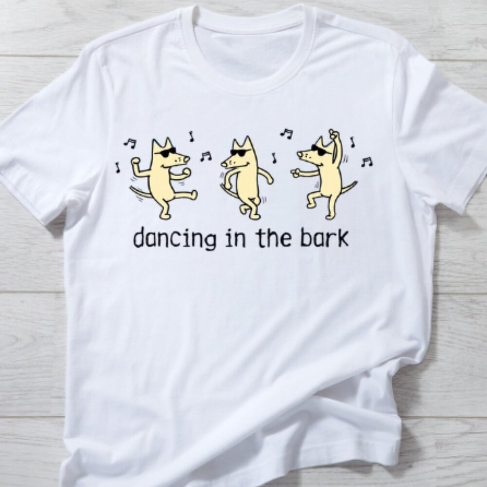 Dancing in the Bark Shirt, Dog Lover Graphics Tee